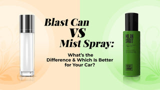Blast Can vs Mist Spray What’s the Difference and Which Is Better for Your Car